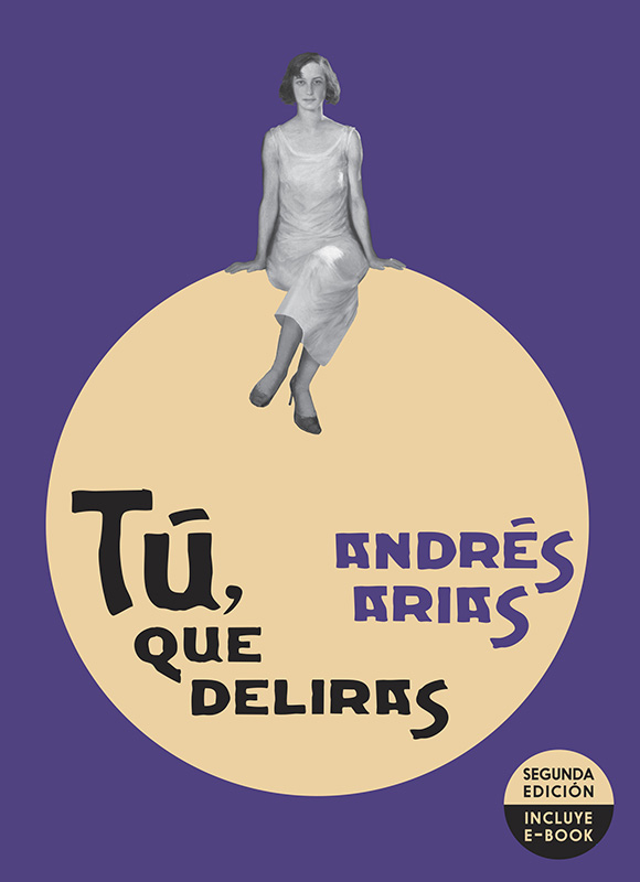 Tú, que deliras
