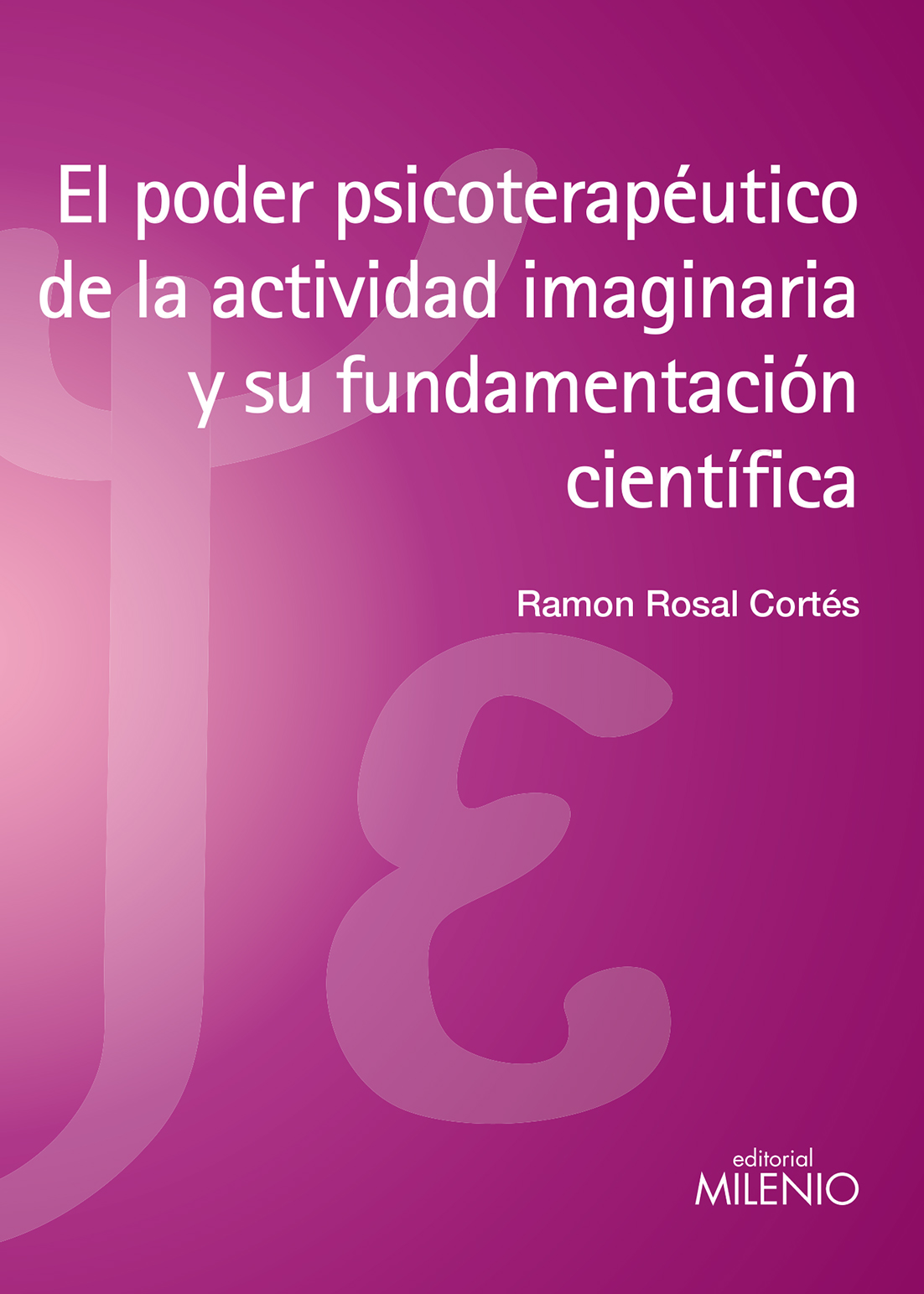 El poder psicoterapéutico de la actividad imaginaria y su fundamentación científica