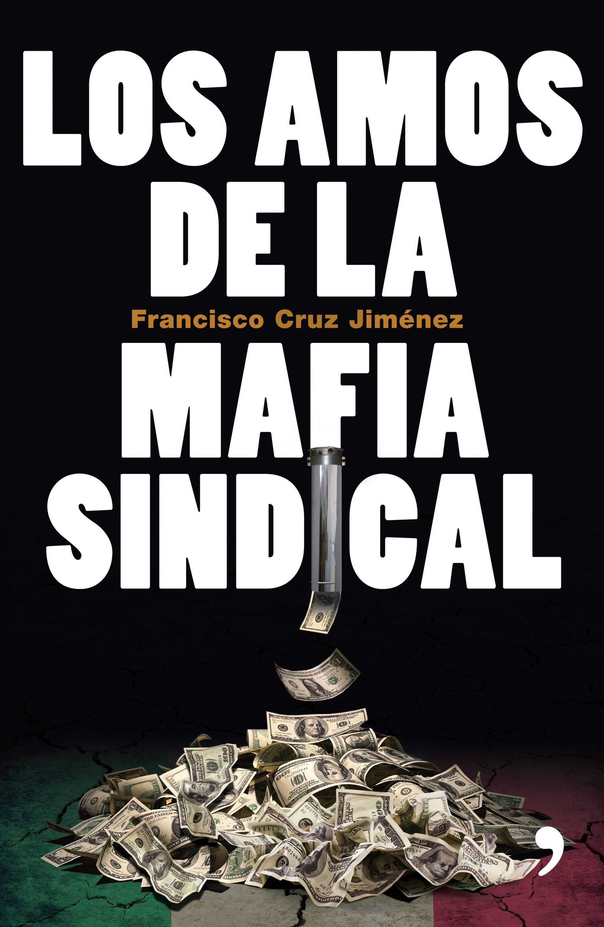 Los amos de la mafia sindical