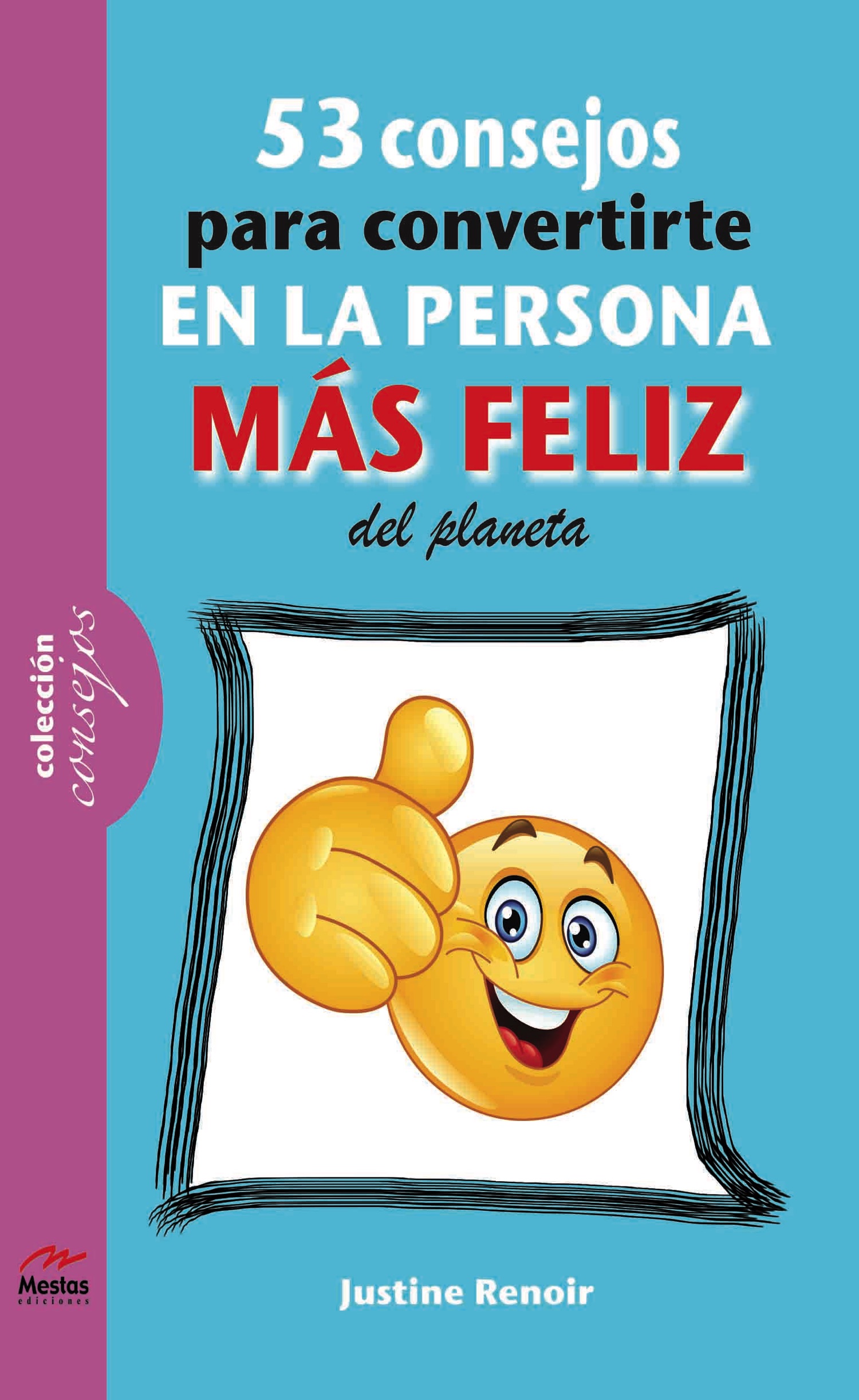 53 Consejos para convertirte en la persona más feliz de este planeta