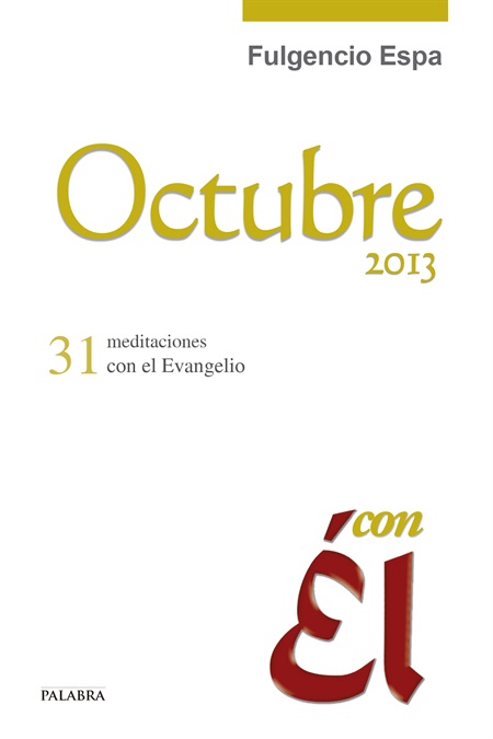 Octubre 2013, con Él