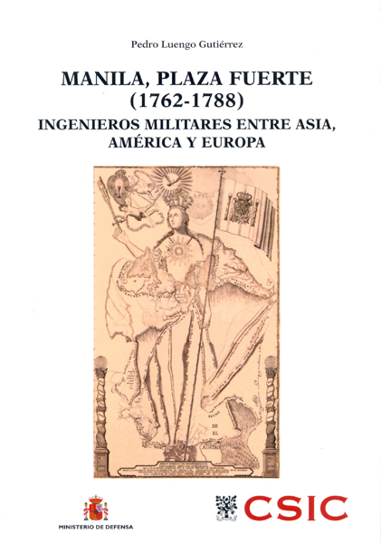 Manila, plaza fuerte (1762-1788) : ingenieros militares entre Asia, América y Europa