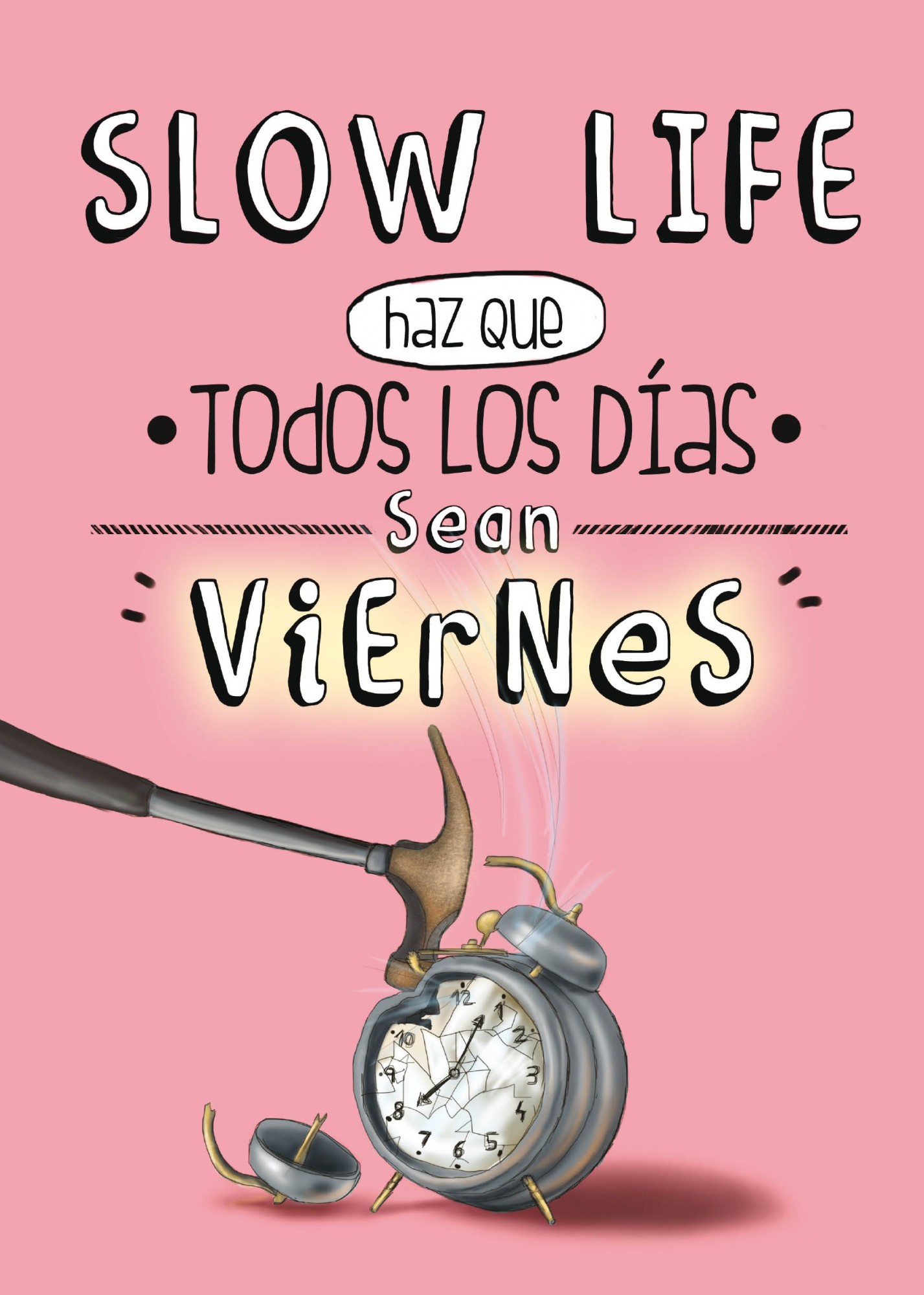 Slow Life. Haz que todos los días sean viernes