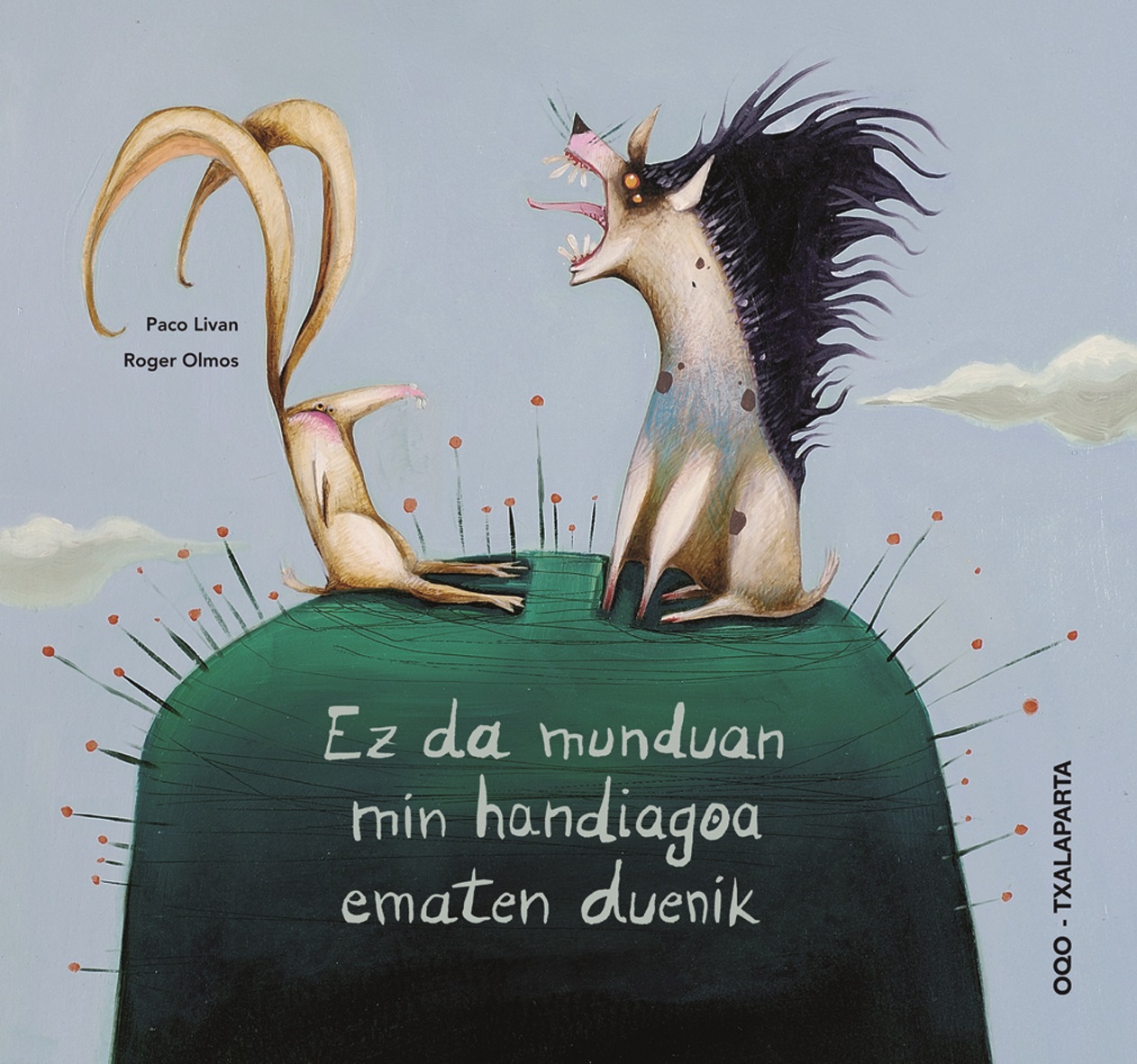 Ez da munduan min handiagoa ematen duenik