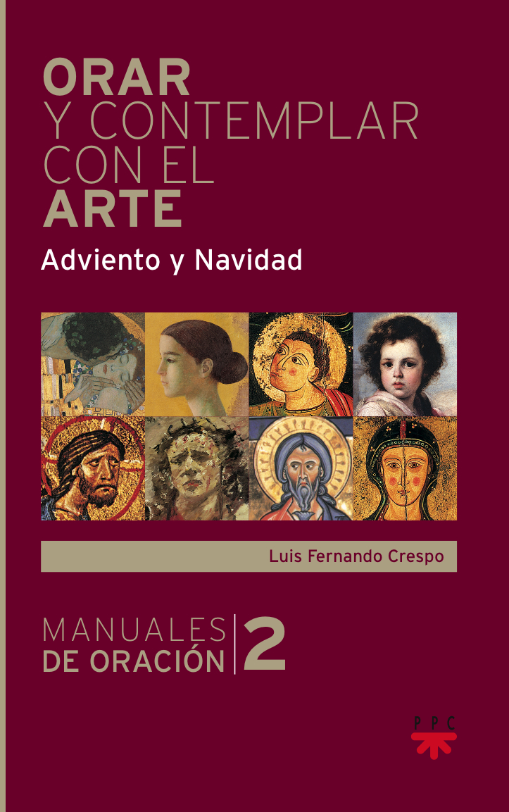 Orar y contemplar con el arte. Adviento y Navidad