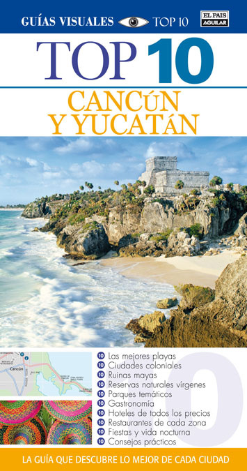 Cancún y Yucatán (Guías Visuales TOP 10)