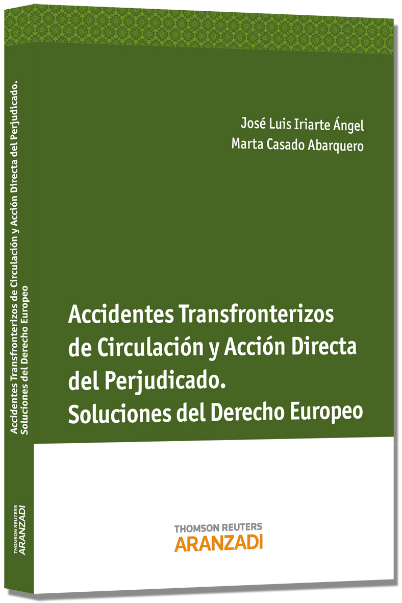 Accidentes transfronterizos de circulación y acción directa del perjudicado. Soluciones del Derecho Europeo