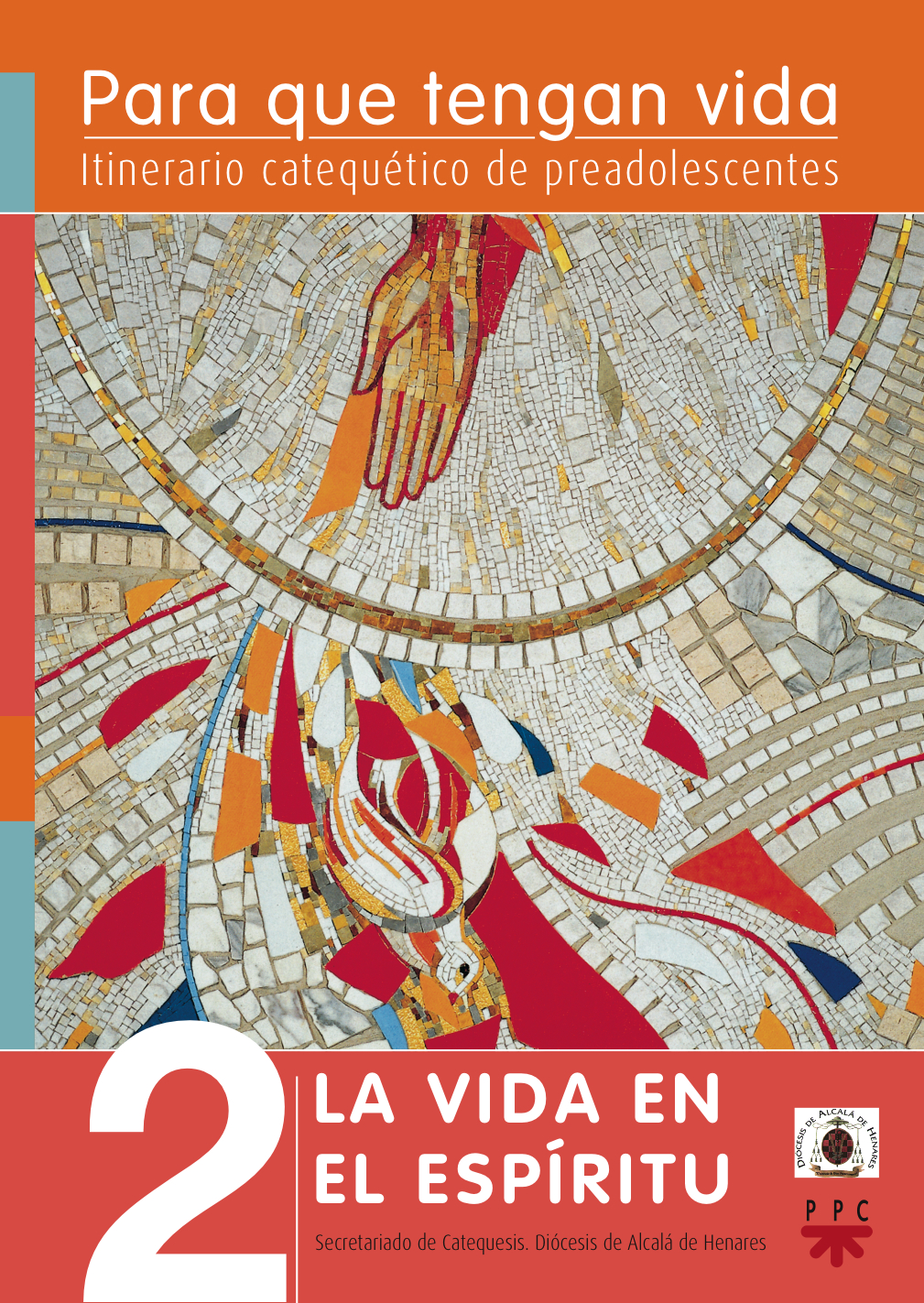 Para que tengan vida 2: La vida en el Espíritu. Itinerario catequético de preadolescentes