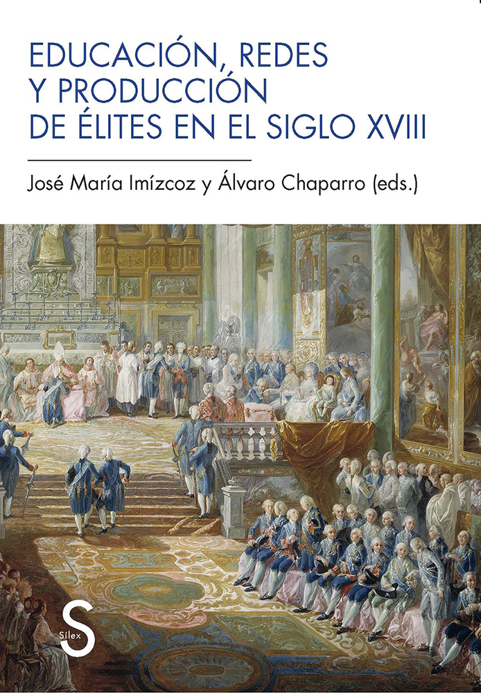 Educación, redes y producción de élites en el siglo XVIII