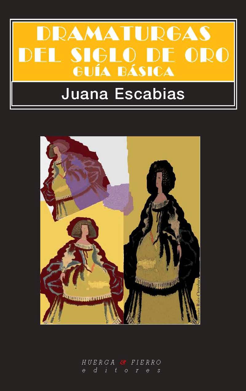 DRAMATURGAS DEL SIGLO DE ORO. GUÍA BÁSICA