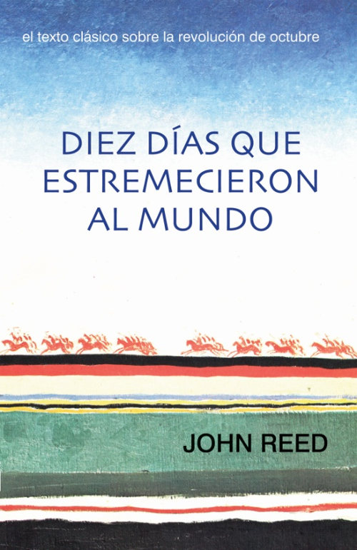 Diez días que estremecieron al mundo