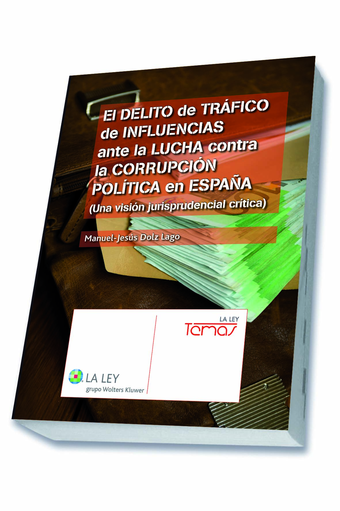 El delito de tráfico de influencias ante la lucha contra la corrupción política en España