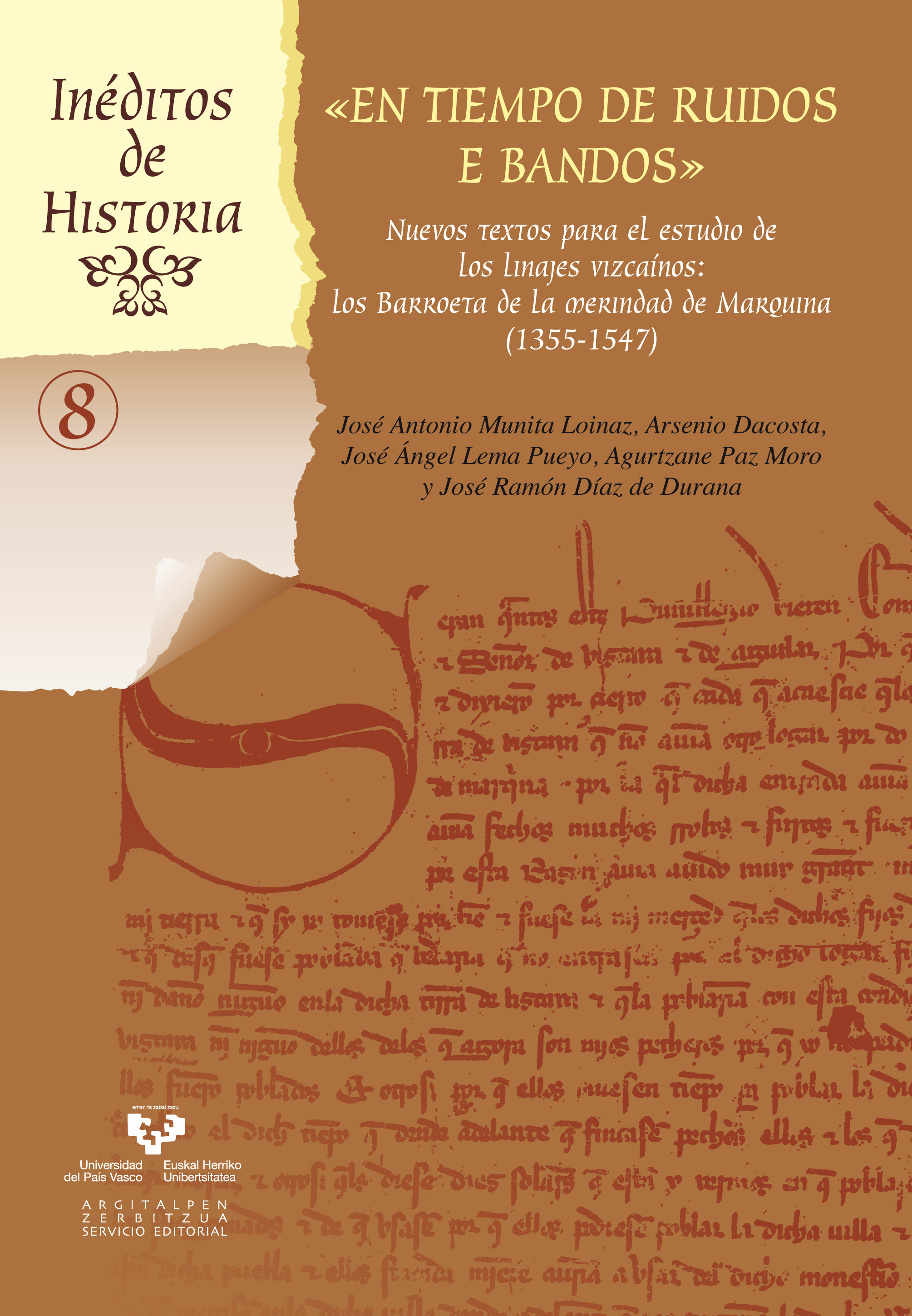 En tiempo de ruidos e bandos. Nuevos textos para el estudio de los linajes vizcaínos. Los Barroeta en la merindad de Marquina (1355-1547)