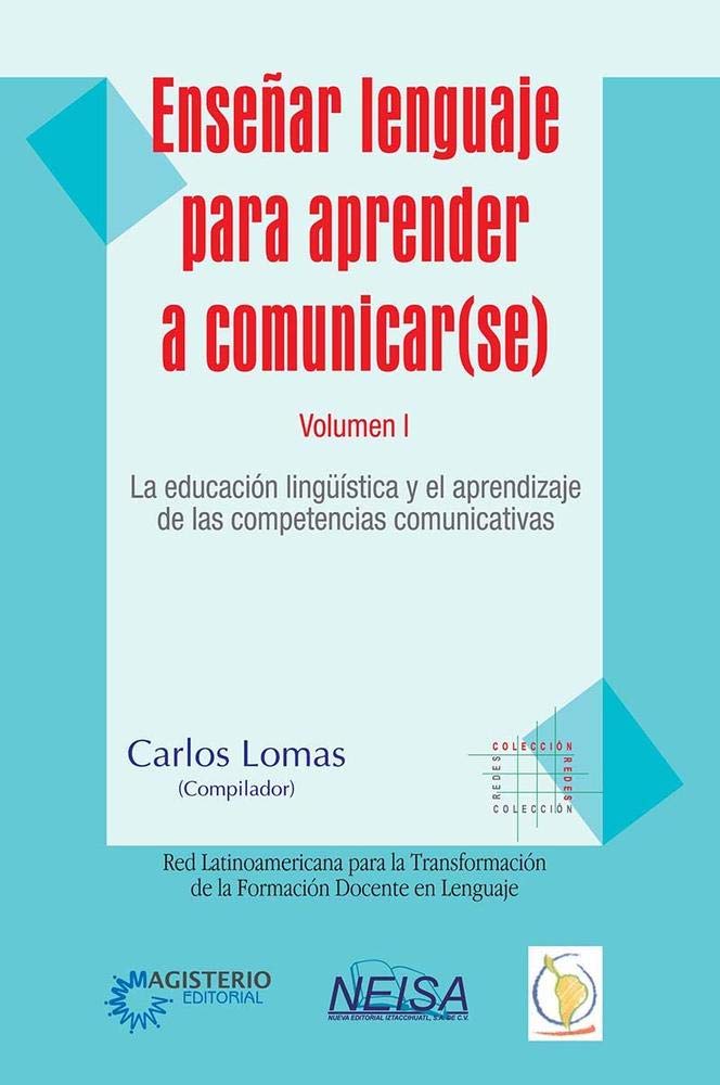 Enseñar lenguaje para aprender a comunicar(se). Vol. I