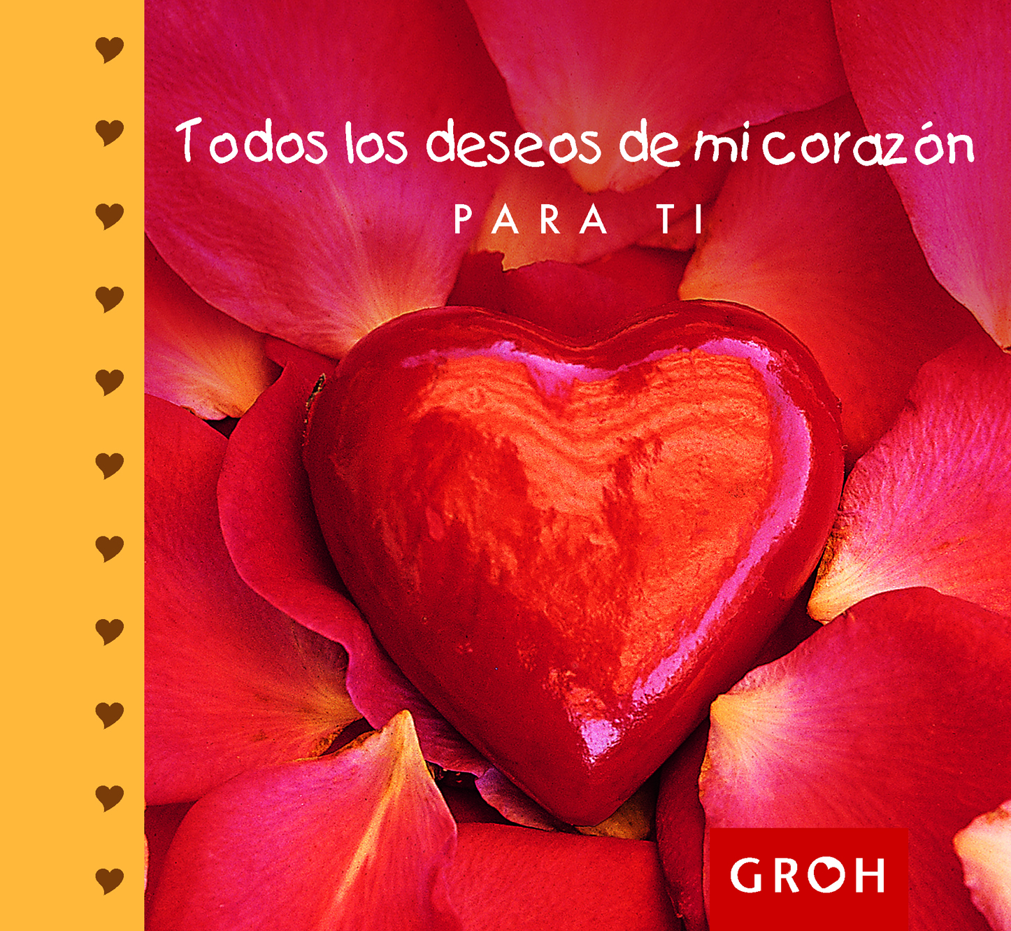 Todos los deseos de mi corazón para ti