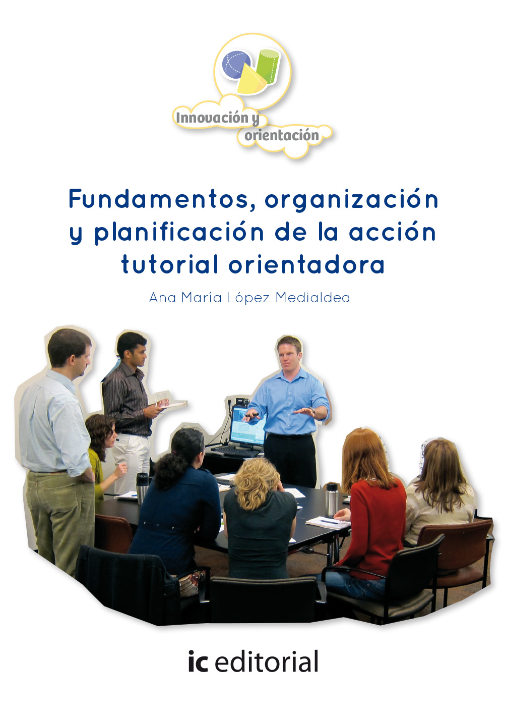 Fundamentos, organización y planificación de la acción tutorial orientadora