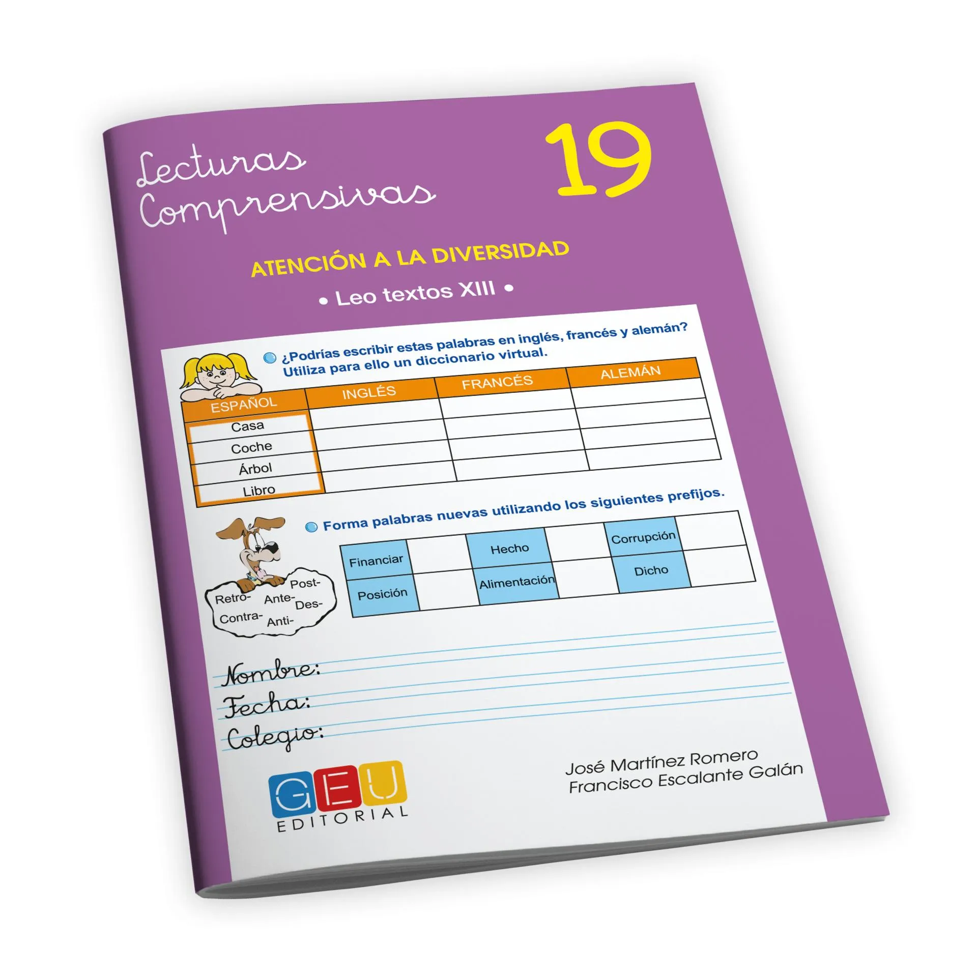 Lecturas comprensivas 19. Cuaderno de refuerzo escolar. 6º de primaria I Ejercicios de comprensión lectora. Ortografía y gramática. Textos autobiográficos, instructivos, históricos. Editorial GEU.