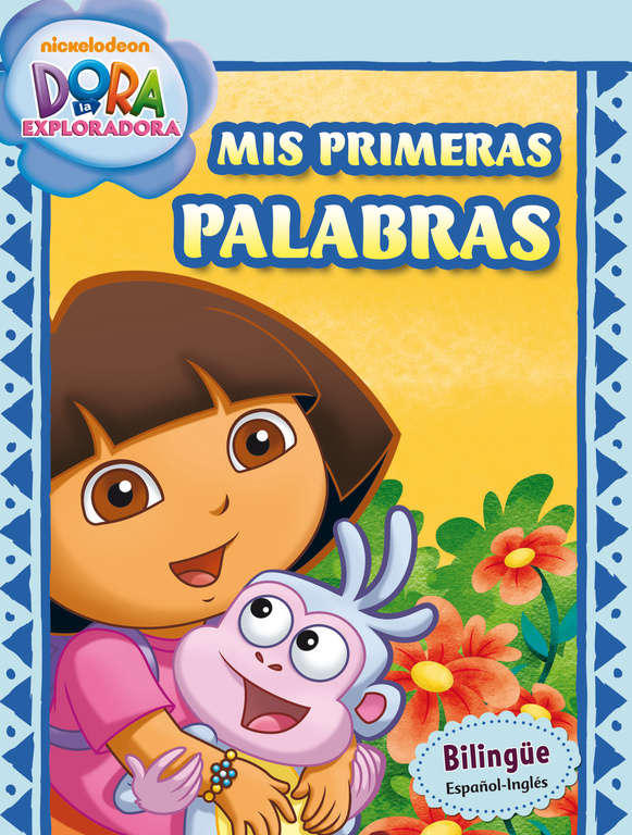 Dora la Exploradora. Primeros aprendizajes - Mis primeras palabras