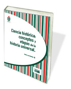 CIENCIA HISTÓRICA. CONCEPTOS Y ETAPAS DE LA HISTORIA UNIVERSAL
