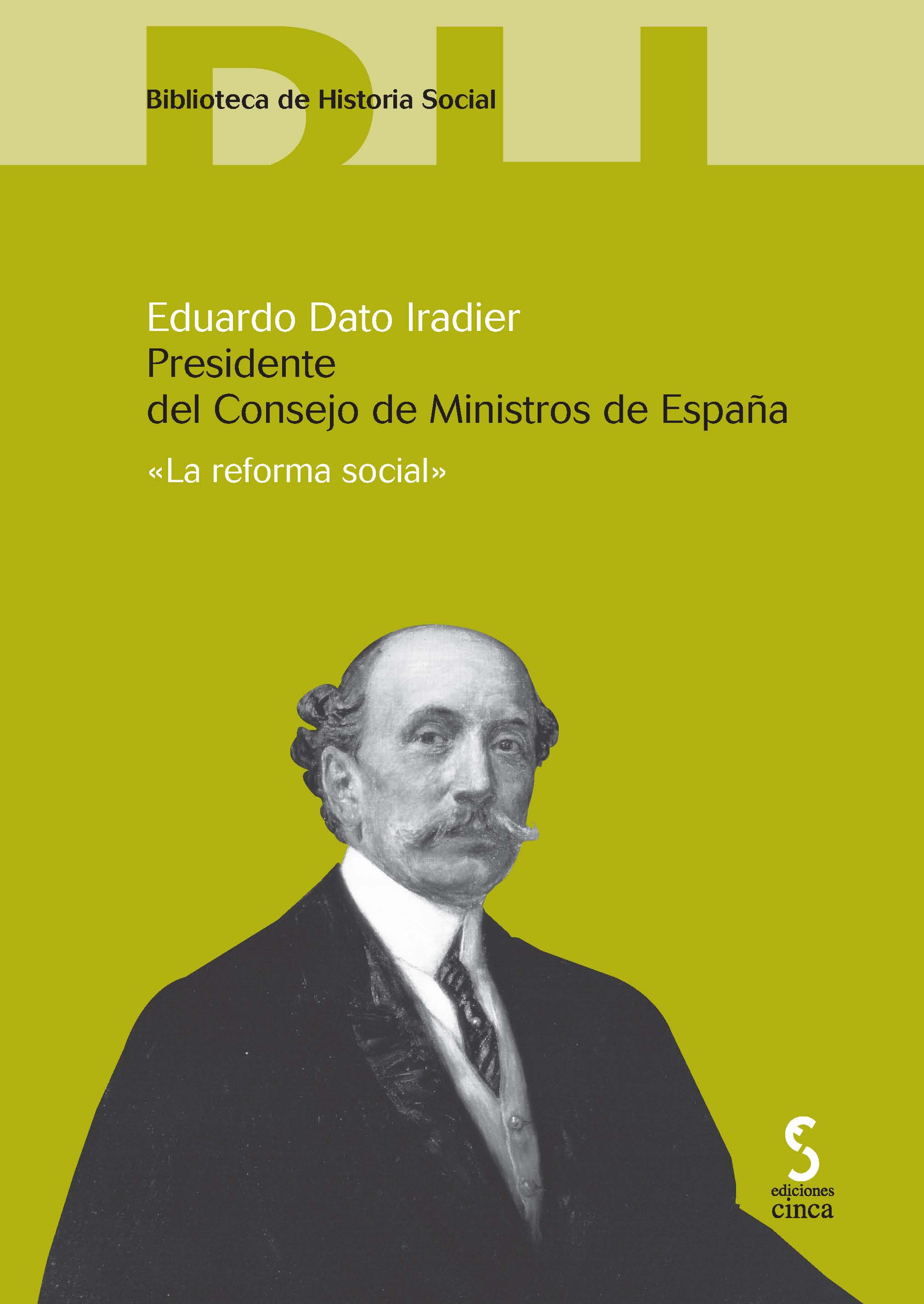 Eduardo Dato Iradier. Presidente del Consejo de Ministros de España