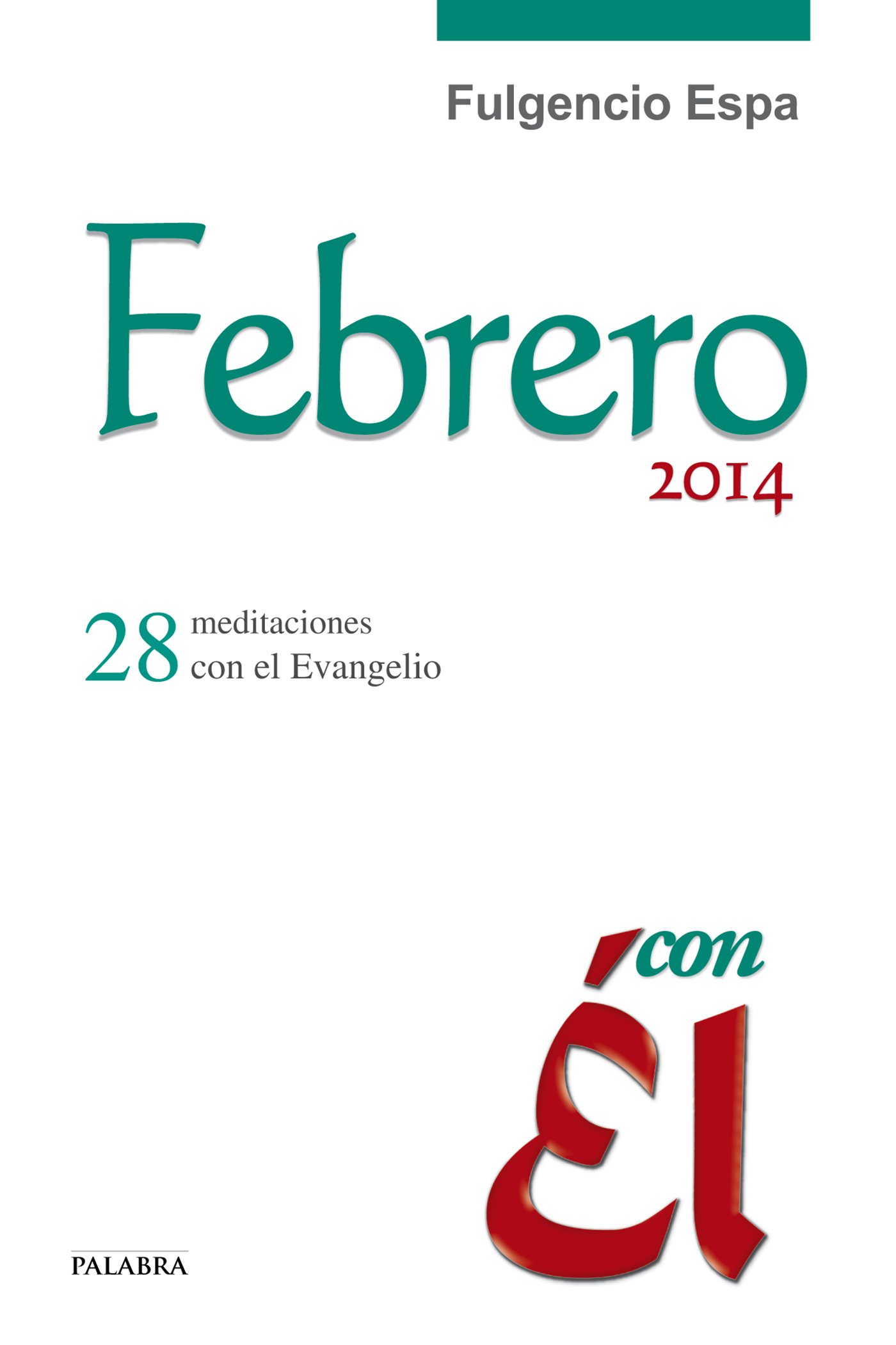 Febrero 2014, con Él