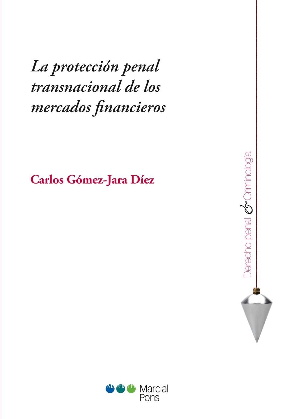 La protección penal transnacional de los mercados financieros