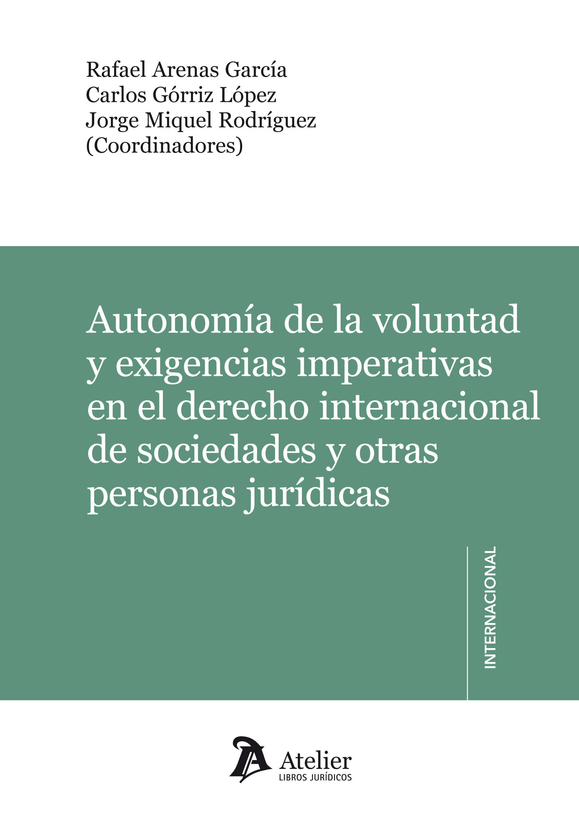 Autonomía de la voluntad y exigencias imperativas en el Derecho internacional de sociedades y otras personas jurídicas.