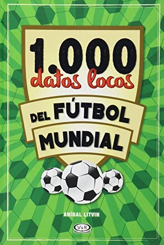 1000 datos locos del fútbol mundial