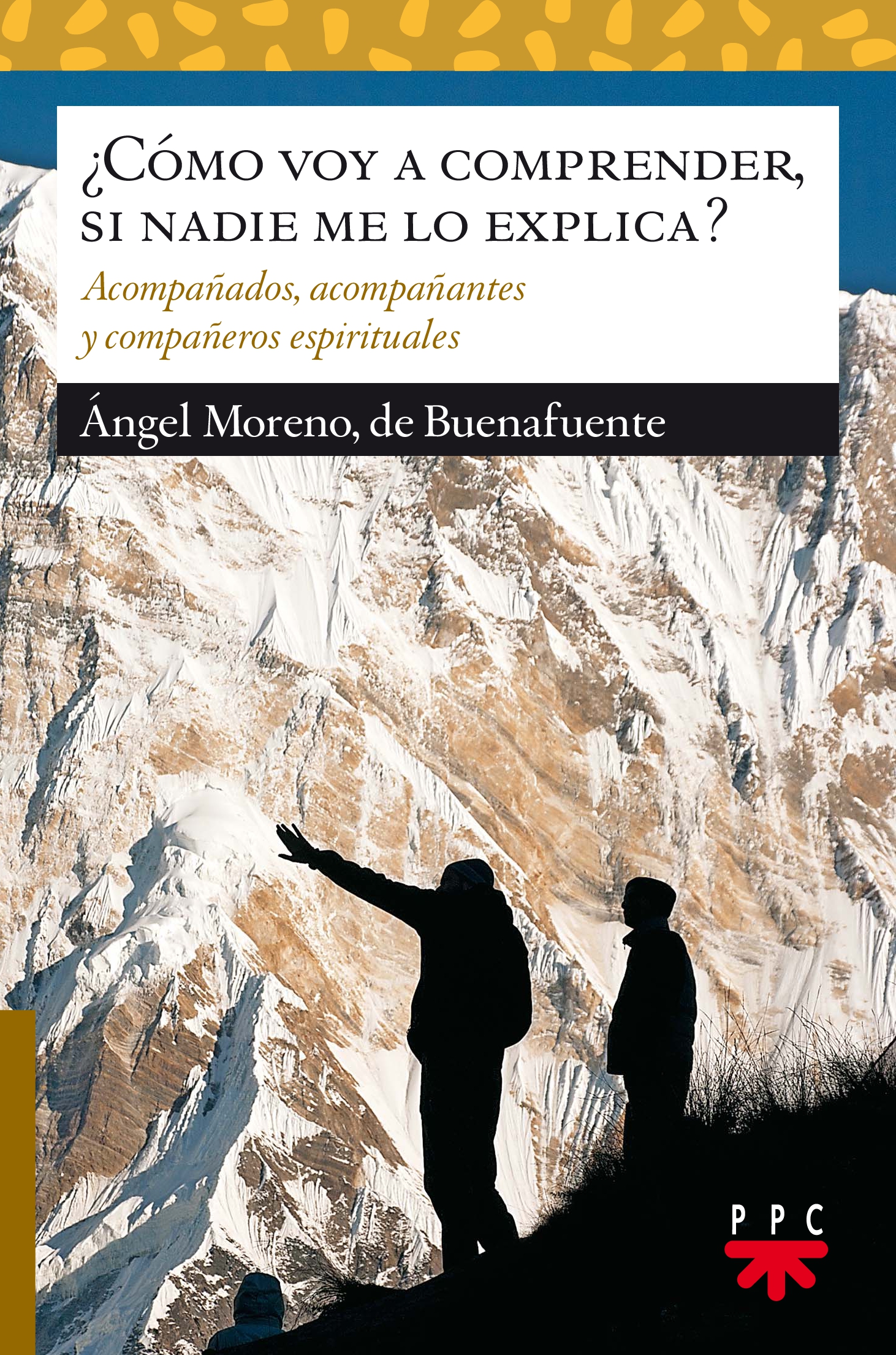 ¿Cómo voy a comprender, si nadie me lo explica?