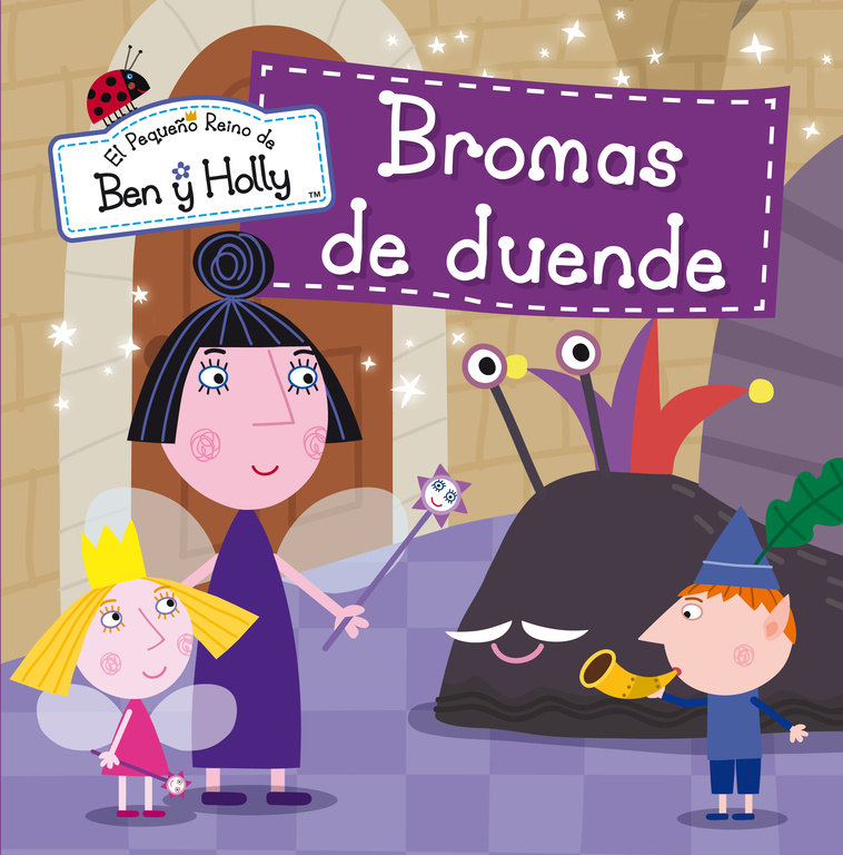 Bromas de duende (Un cuento de El pequeño reino de Ben y Holly)