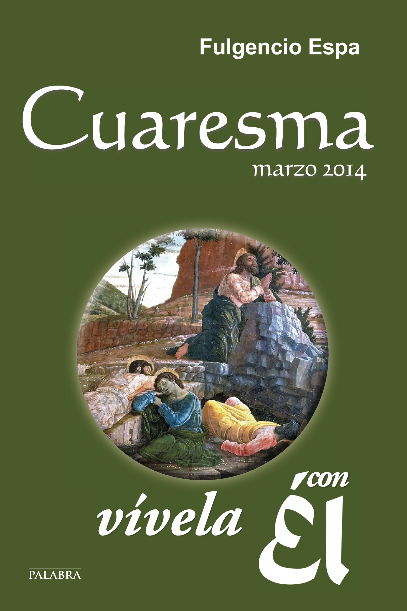 Cuaresma 2014, vívela con Él