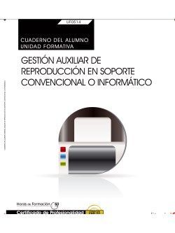 Cuaderno del alumno. Gestión auxiliar de reproducción en soporte convencional o informático (UF0514: Transversal). Certificados de profesionalidad