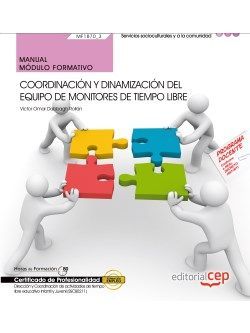 Manual. Coordinación y dinamización del equipo de monitores de tiempo libre (MF1870_3). Certificados de Profesionalidad. Dirección y coordinación de actividades de tiempo libre infantil y juvenil (SSCB0211)