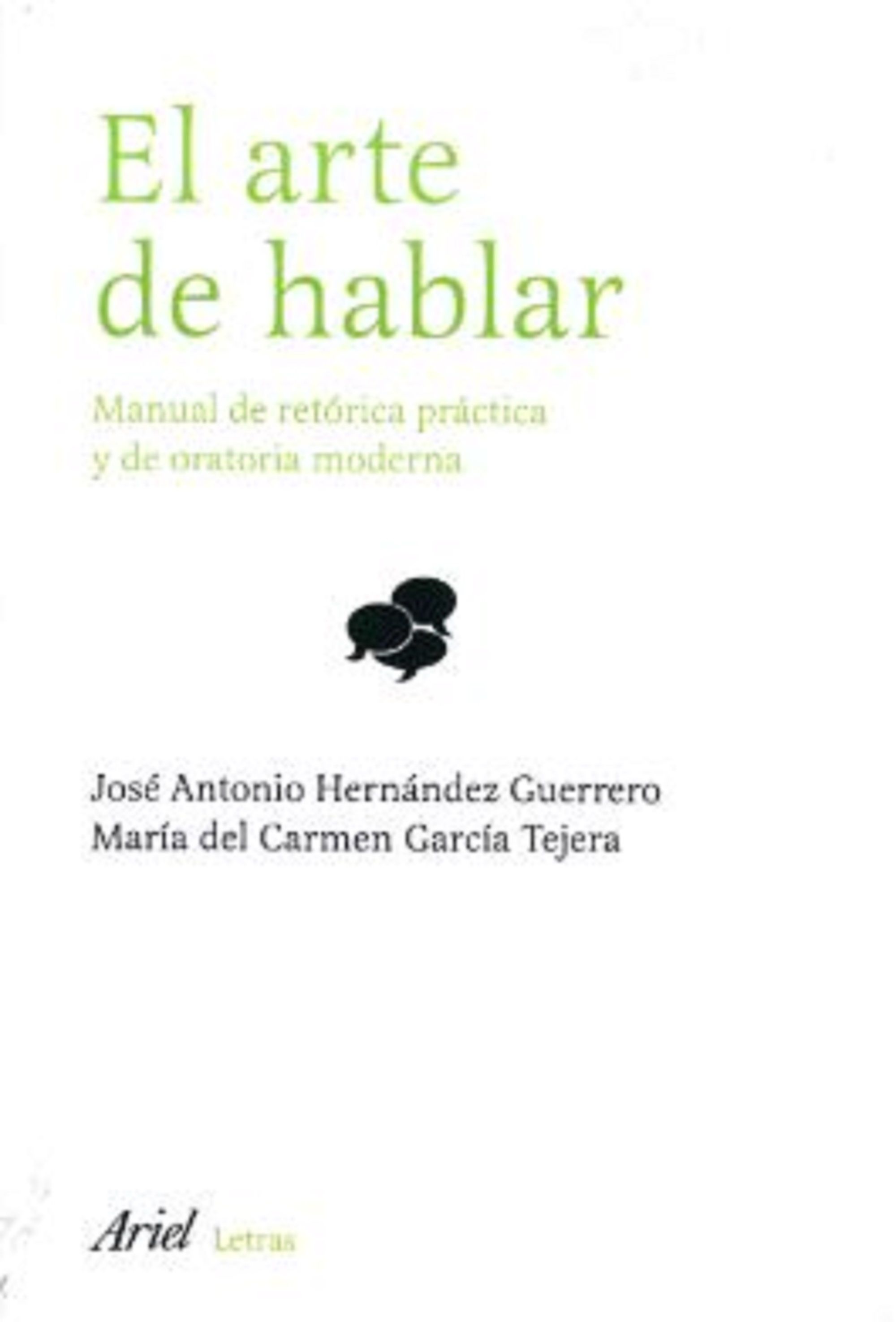 El arte de hablar: Manual de retórica práctica y de oratoria moderna