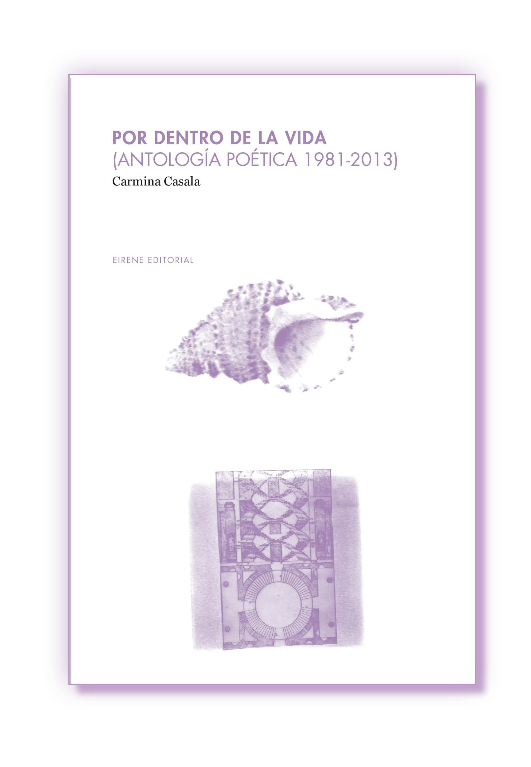 Por dentro de la vida (Antología poética 1981-2013)