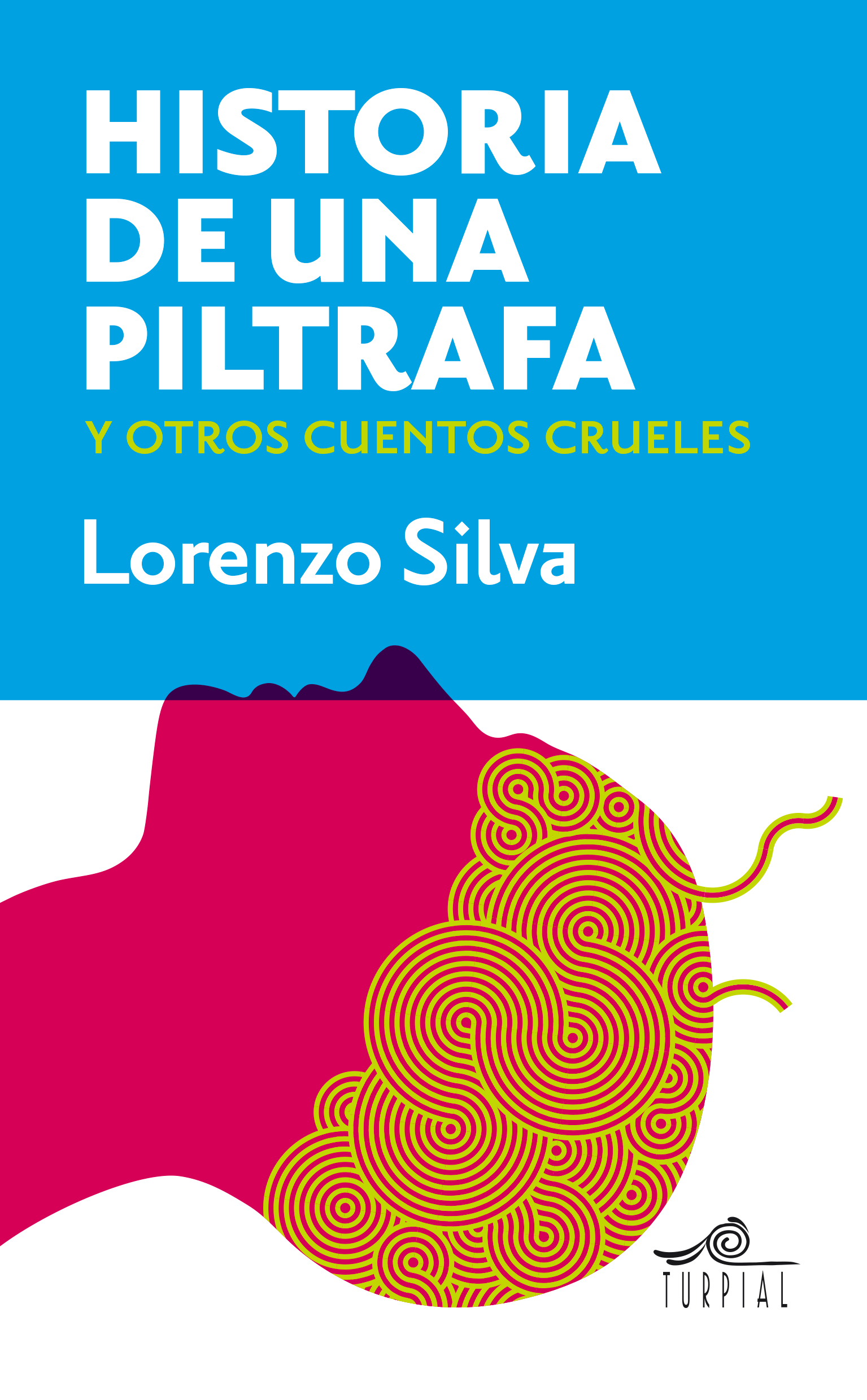 Historia de una piltrafa y otros cuentos crueles