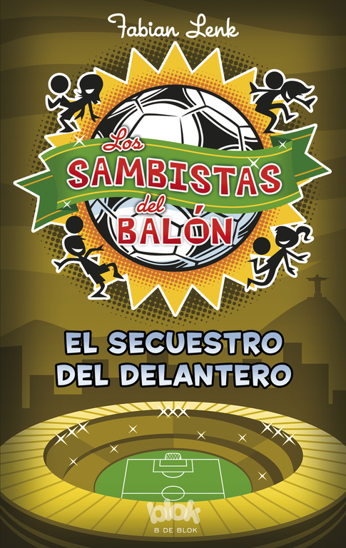 El secuestro del delantero (Los Sambistas del Balón 4)