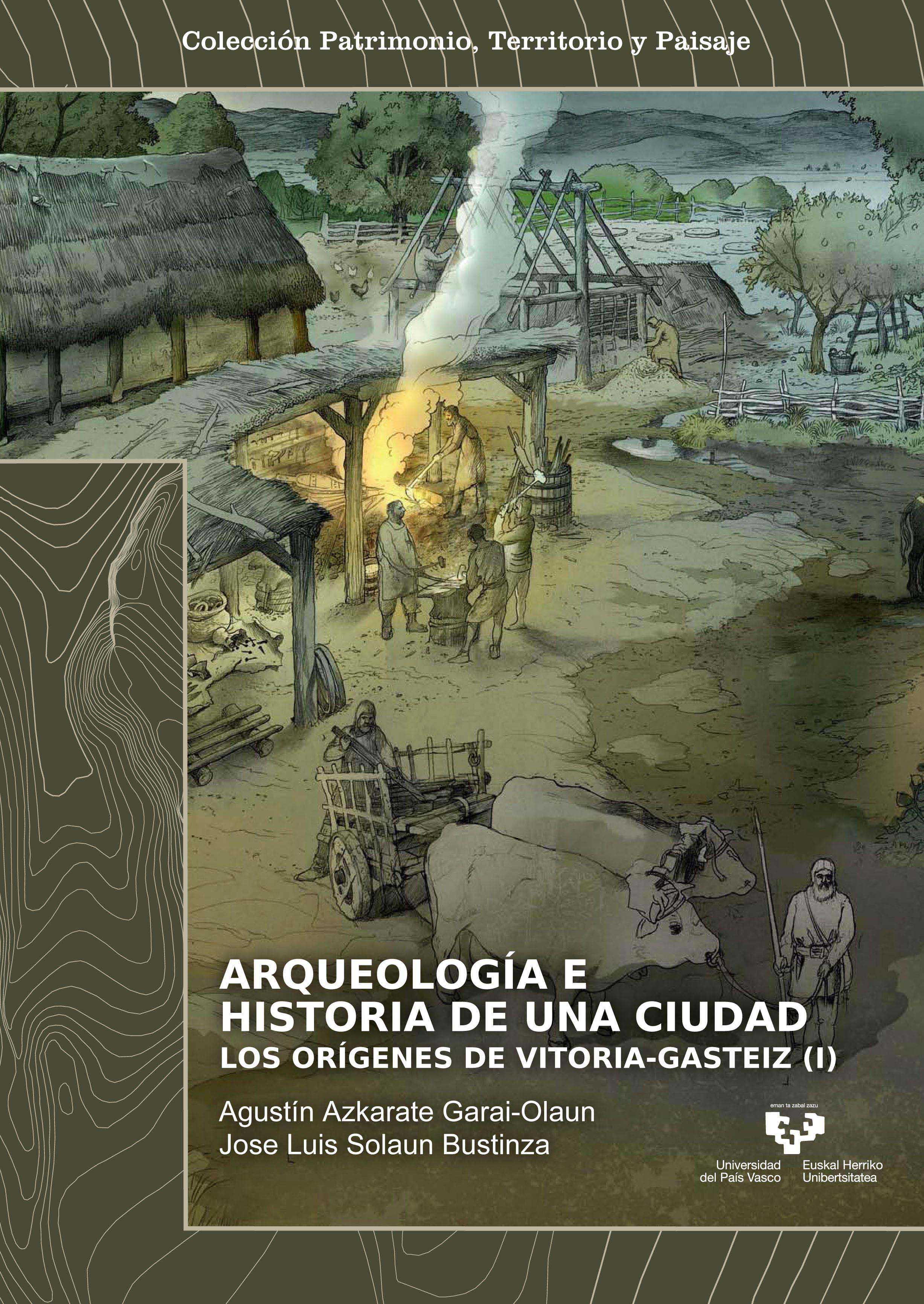 Arqueología e historia de una ciudad. Los orígenes de Vitoria-Gasteiz (2 vols.)