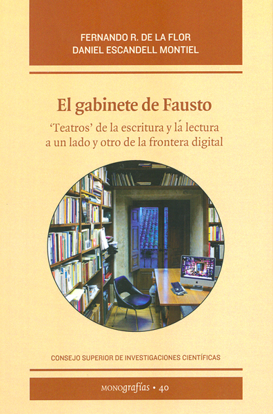 El gabinete de Fausto : "teatros" de la escritura y la lectura a un lado y otro de la frontera digital
