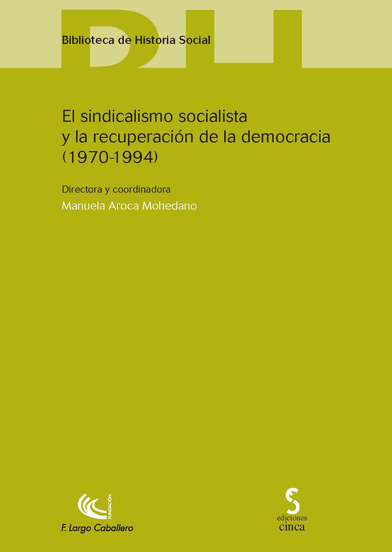 El sincalismo socialista y la recuperación de la democracia (1970-1994)