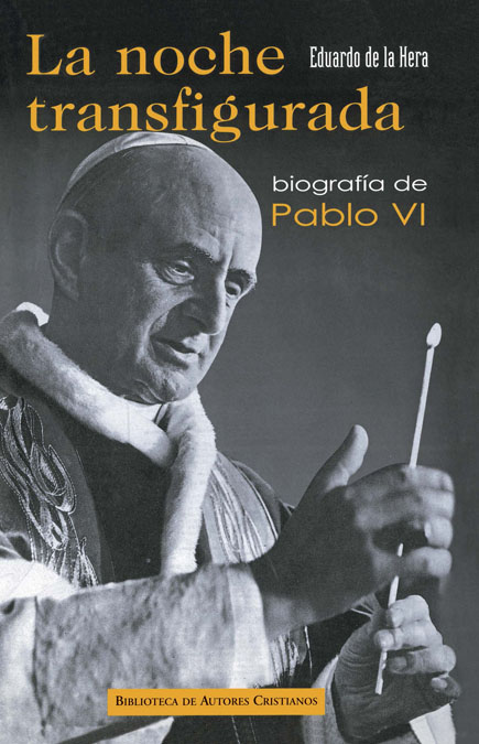 La noche transfigurada. Biografía de Pablo VI