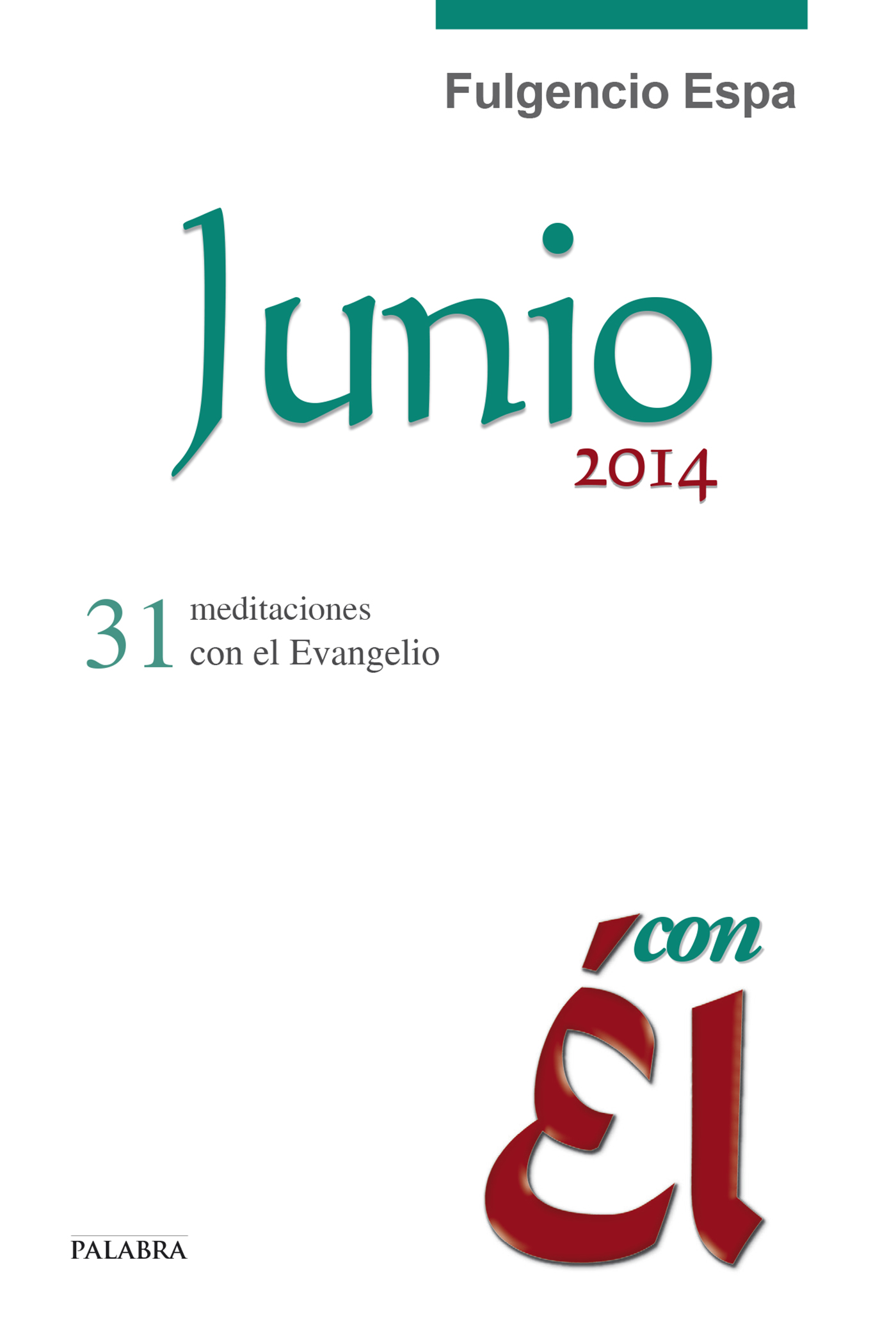 Junio 2014, con Él