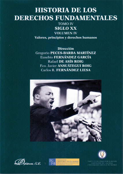 Historia de los derechos fundamentales. Tomo IV. Siglo XX. Volumen IV. Valores, principios y derechos humanos