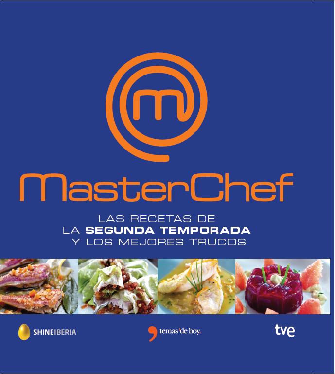 Masterchef. Las recetas de la segunda temporada y los mejores trucos
