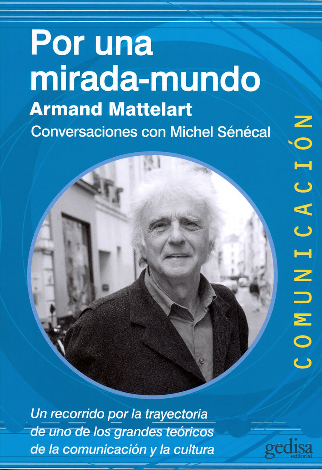 Por una mirada-mundo. Conversaciones con Michel Sénécal