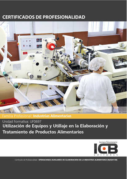 UF0697: Utilización de equipos y utillaje en la elaboración y tratamiento de productos alimentarios