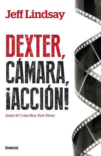 Dexter (7): Cámara, ¡acción!