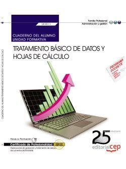 Cuaderno del alumno. Tratamiento básico de datos y hojas de cálculo (UF0511). Certificados de profesionalidad. Operaciones de grabación y tratamiento de datos y documentos (ADGG0508)