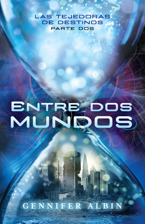 Las tejedoras de destinos 2 - Entre dos mundos