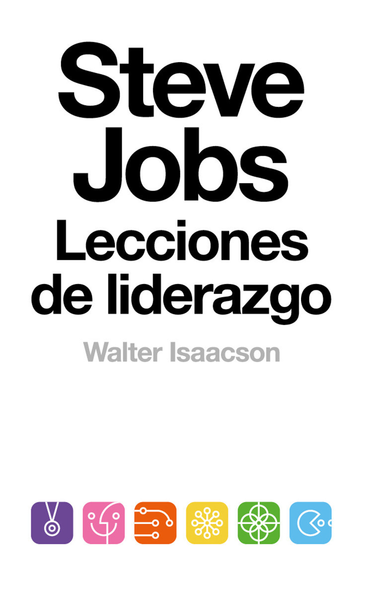 Steve Jobs. Lecciones de liderazgo